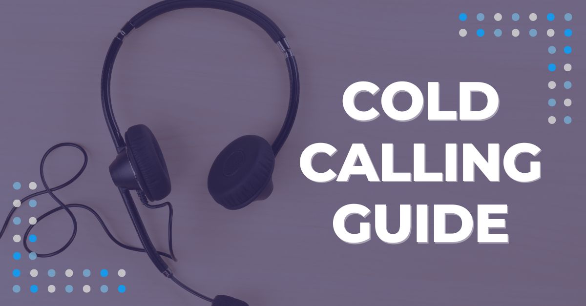 Cold Calling Guide: Strategies to Turn Your Ideal Clients into Paying Customers