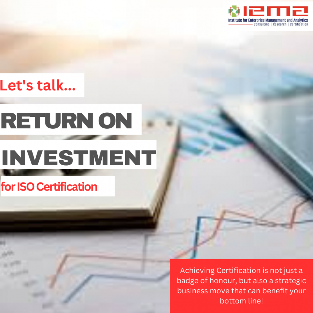 Did you know that getting Certified to one or more ISO Standards can bring significant returns on investment (ROI) for your business?